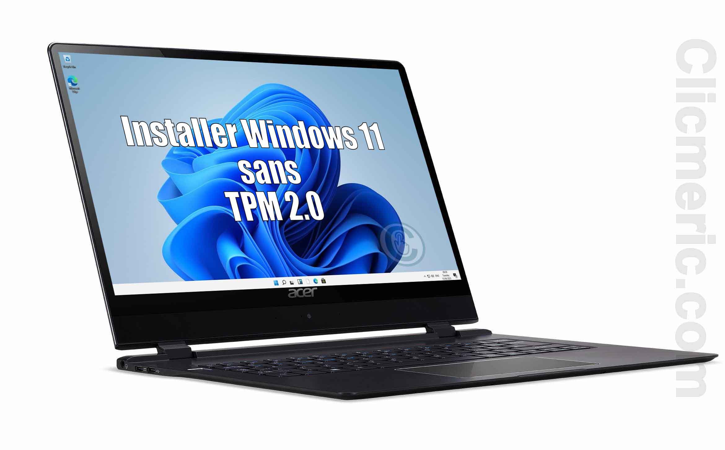 Installer Windows 11 sans TPM 2.0