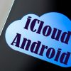 Créer un compte iCloud en ligne sur Android et PC gratuitement