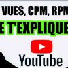 Comment YouTube paye les Vues ? Rémunération 1000 Vues, CPM, RPM, etc.