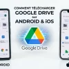 Télécharger l’Application Google Drive pour Android et iPhone
